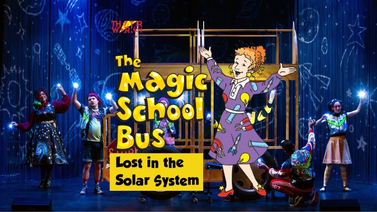 TheatreWorksUSA's 'Magic School Bus: Lost in the Solar System' Musical Tour Begins Casting for 2026–2027 National Run