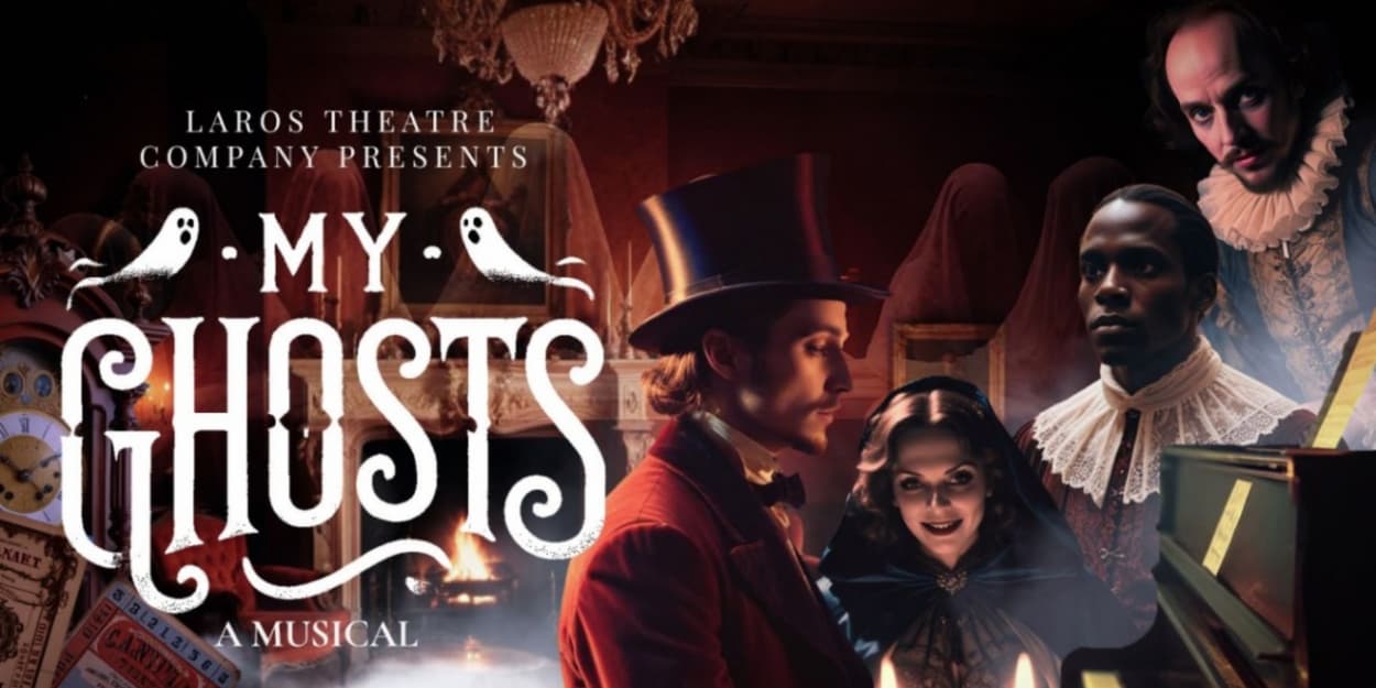 Laros Theatre Company's 'My Ghosts: A New Musical' Begins Casting for Off-Off-Broadway Run at Paradise Factory