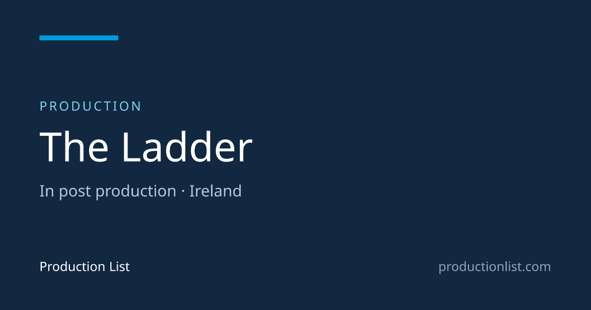 The Ladder | Production List