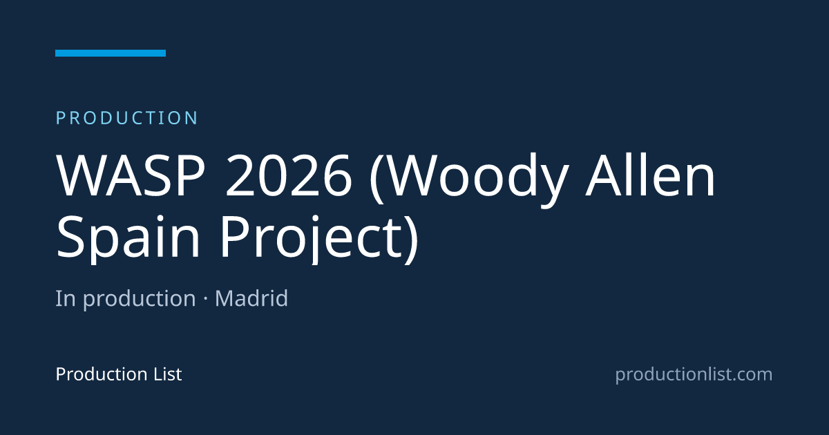 WASP 2026 (Woody Allen Spain Project) | Production List